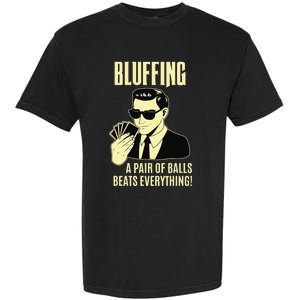 Poker Player Texas Hold'Em Night - Bluffing Funny Poker Garment-Dyed Heavyweight T-Shirt