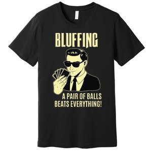 Poker Player Texas Hold'Em Night - Bluffing Funny Poker Premium T-Shirt