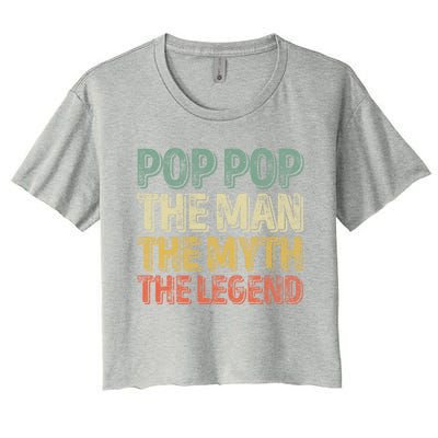 Pop Pop The The Myth The Legend Gift Christmas Gift Women's Crop Top Tee