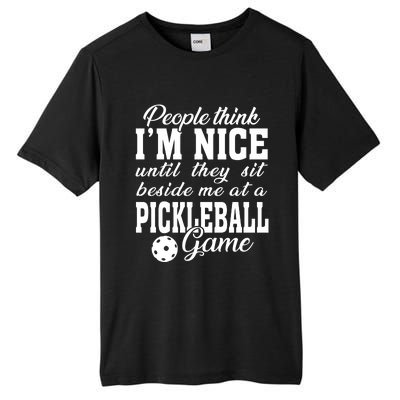 PICKLEBALL People Think I'm Nice Tall Fusion ChromaSoft Performance T-Shirt