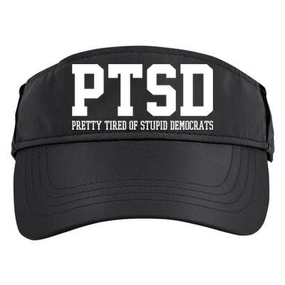 PTSD Pretty Tired Of Stupid Democrats Funny Adult Drive Performance Visor