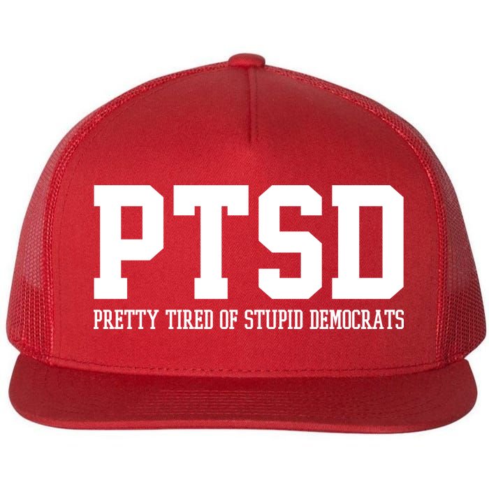 PTSD Pretty Tired Of Stupid Democrats Funny Flatbill Hat