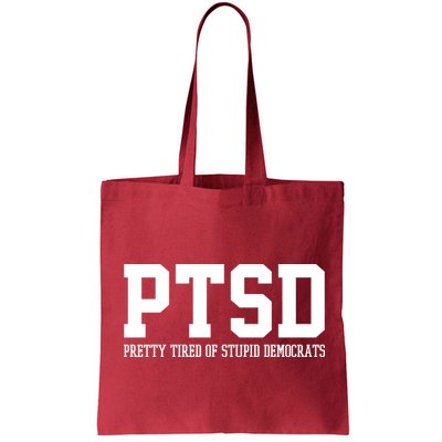 PTSD Pretty Tired Of Stupid Democrats Funny Bag