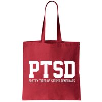 PTSD Pretty Tired Of Stupid Democrats Funny Bag