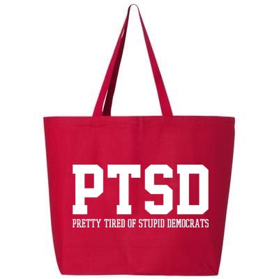 PTSD Pretty Tired Of Stupid Democrats Funny 25L Jumbo Tote