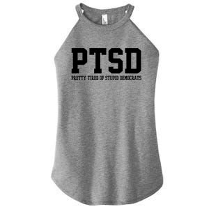 PTSD Pretty Tired Of Stupid Democrats Funny Women’s Perfect Tri Rocker Tank