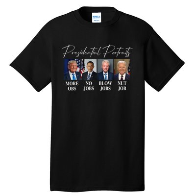 Presidential Portraits Trump More Jobs Obama No Jobs Bush Tall T-Shirt