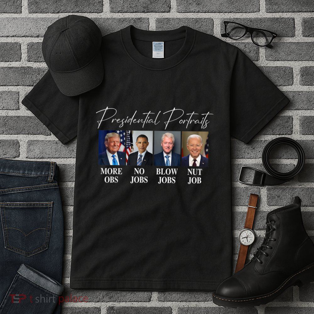 Presidential Portraits Trump More Jobs Obama No Jobs Bush Tall T-Shirt