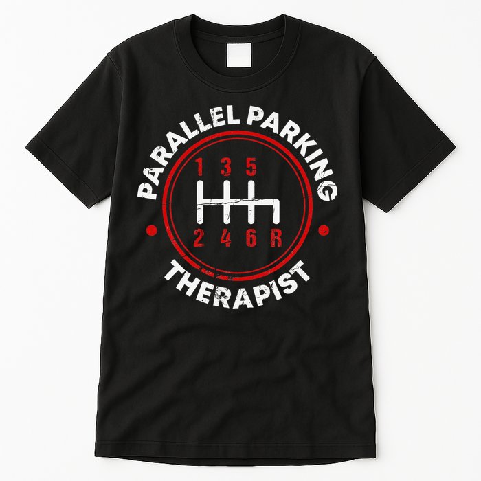 Parallel Parking Therapist Funny Driving School Tall T-Shirt