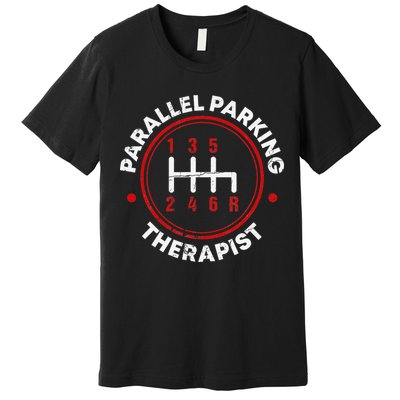 Parallel Parking Therapist Funny Driving School Premium T-Shirt