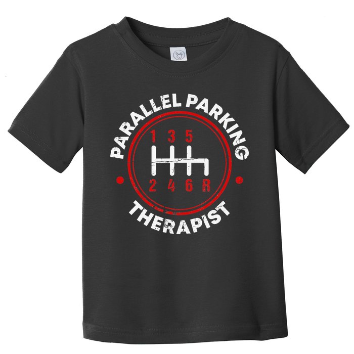 Parallel Parking Therapist Funny Driving School Toddler T-Shirt