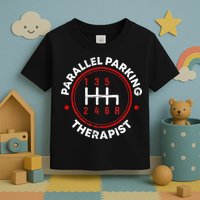 Parallel Parking Therapist Funny Driving School Toddler T-Shirt