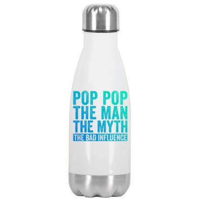 Pop Pop The The Myth The Bad Influence Funny Dad Gift Stainless Steel Insulated Water Bottle