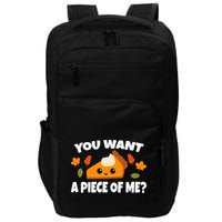 Pumpkin Pie Thanksgiving You Want A Piece Of Me Impact Tech Backpack
