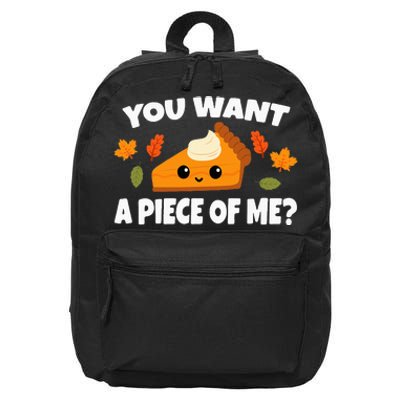 Pumpkin Pie Thanksgiving You Want A Piece Of Me 16 in Basic Backpack