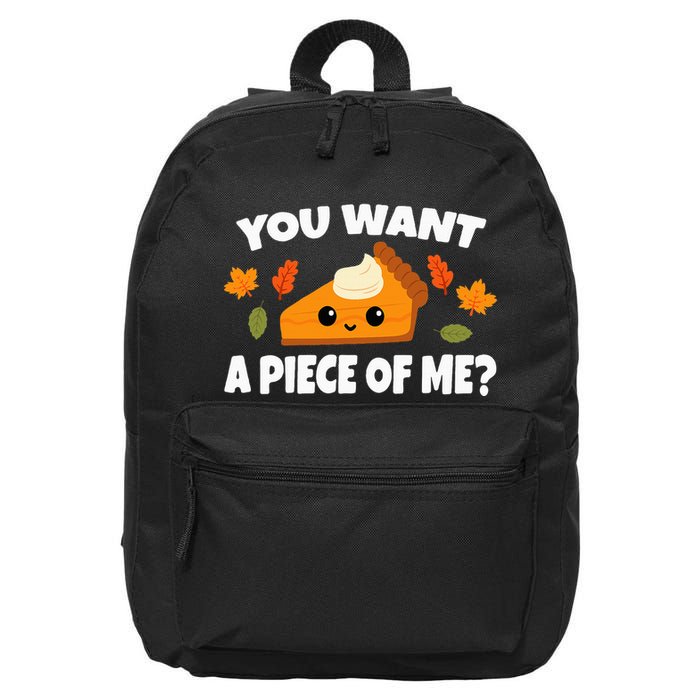 Pumpkin Pie Thanksgiving You Want A Piece Of Me 16 in Basic Backpack