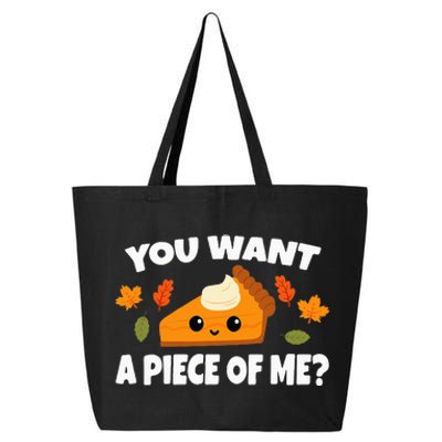 Pumpkin Pie Thanksgiving You Want A Piece Of Me 25L Jumbo Tote