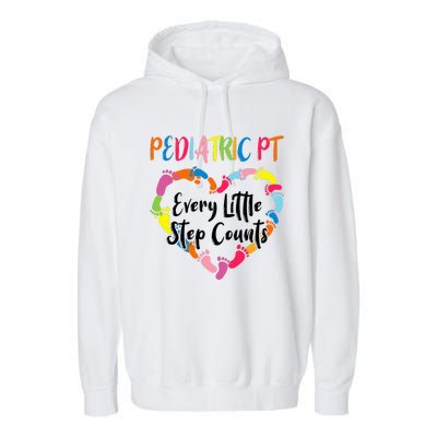 Pediatric Physical Therapy PT Every Little Step Counts Garment-Dyed Fleece Hoodie