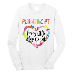 Pediatric Physical Therapy PT Every Little Step Counts Long Sleeve Shirt