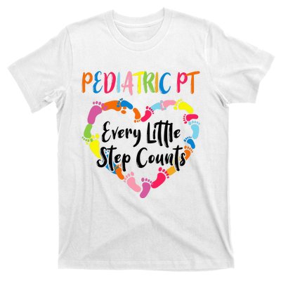 Pediatric Physical Therapy PT Every Little Step Counts T-Shirt