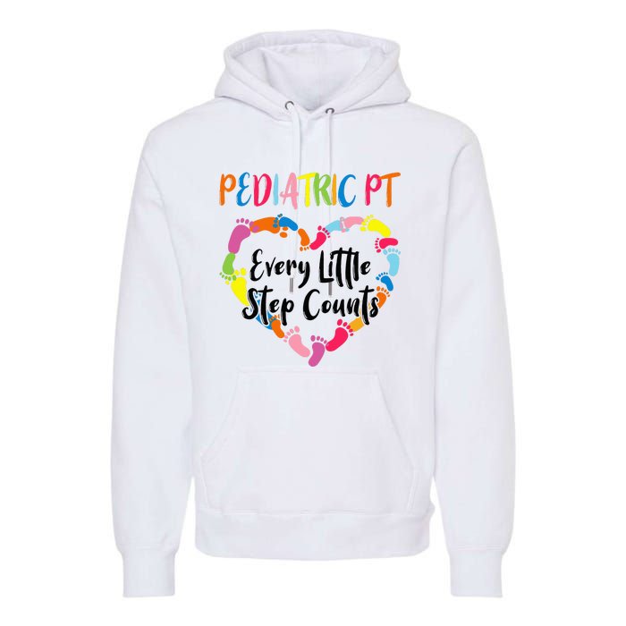 Pediatric Physical Therapy PT Every Little Step Counts Premium Hoodie