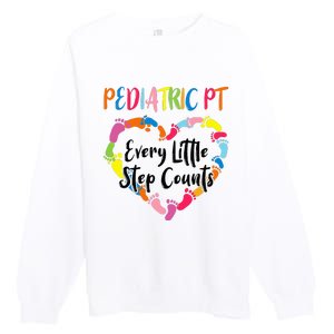 Pediatric Physical Therapy PT Every Little Step Counts Premium Crewneck Sweatshirt