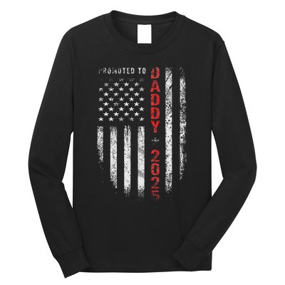 Patriotic Promoted To Daddy Est 2025 First Time Dad Long Sleeve Shirt