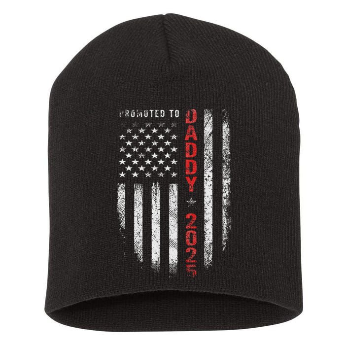 Patriotic Promoted To Daddy Est 2025 First Time Dad Short Acrylic Beanie