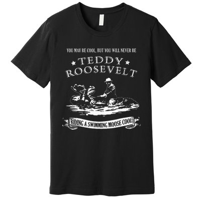 Progressive Party Teddy Riding Moose Cool Teddy Roosevelt Premium T-Shirt