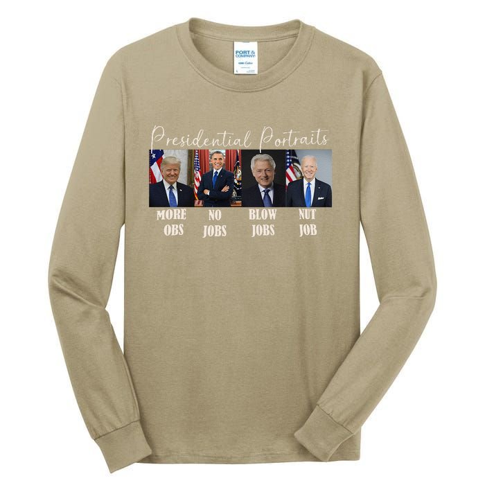 Presidential Portraits Trump More Jobs Obama No Jobs Bush Tall Long Sleeve T-Shirt