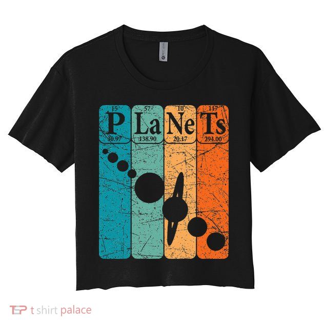 Planets Periodic Table Elements Solar System Planets Crop Top