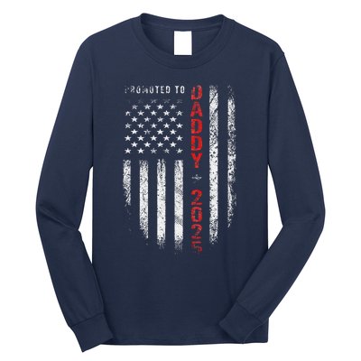 Patriotic Promoted To Daddy Est 2025 First Time Dad Long Sleeve Shirt