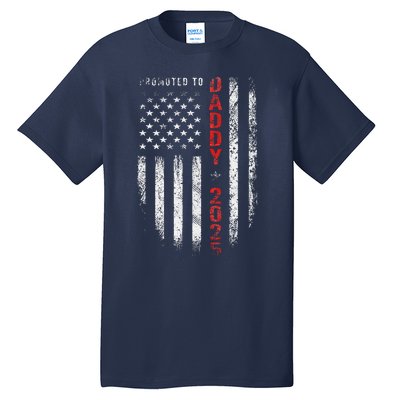 Patriotic Promoted To Daddy Est 2025 First Time Dad Tall T-Shirt