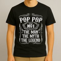 Pop Pop The Man The Myth The Legend Funny Fathers Day Gift T-Shirt