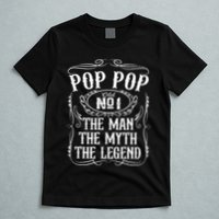 Pop Pop The Man The Myth The Legend Funny Fathers Day Gift T-Shirt
