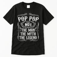 Pop Pop The Man The Myth The Legend Funny Fathers Day Gift Tall T-Shirt