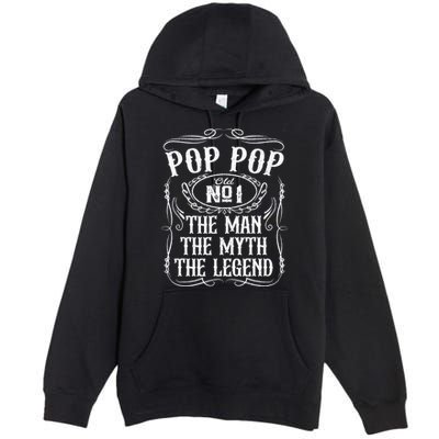 Pop Pop The Man The Myth The Legend Funny Fathers Day Gift Premium Pullover Hoodie
