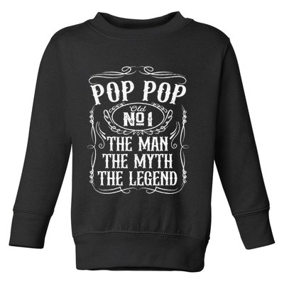 Pop Pop The Man The Myth The Legend Funny Fathers Day Gift Toddler Sweatshirt