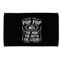 Pop Pop The Man The Myth The Legend Funny Fathers Day Gift Microfiber Hand Towel