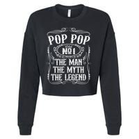 Pop Pop The Man The Myth The Legend Funny Fathers Day Gift Cropped Pullover Crew