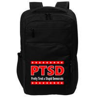 Ptsd Pretty Tired Of Stupid Democrats Impact Tech Backpack