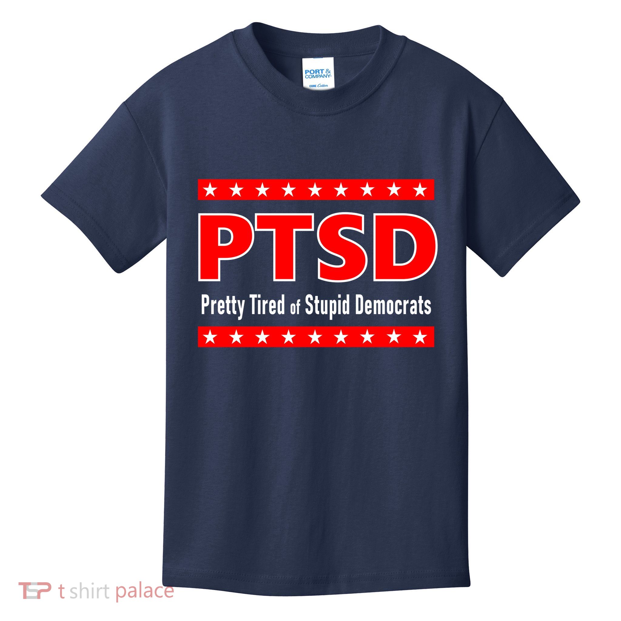 Ptsd Pretty Tired Of Stupid Democrats Kids T-Shirt
