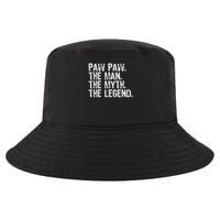 Paw Paw The Man The Myth The Legend Funny Cool Pawpaw Cool Comfort Performance Bucket Hat