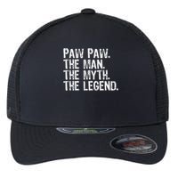 Paw Paw The Man The Myth The Legend Funny Cool Pawpaw Flexfit Unipanel Trucker Cap
