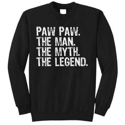 Paw Paw The Man The Myth The Legend Funny Cool Pawpaw Sweatshirt