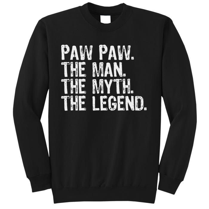 Paw Paw The Man The Myth The Legend Funny Cool Pawpaw Sweatshirt