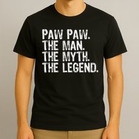 Paw Paw The Man The Myth The Legend Funny Cool Pawpaw T-Shirt