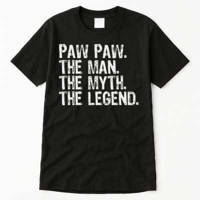 Paw Paw The Man The Myth The Legend Funny Cool Pawpaw Tall T-Shirt