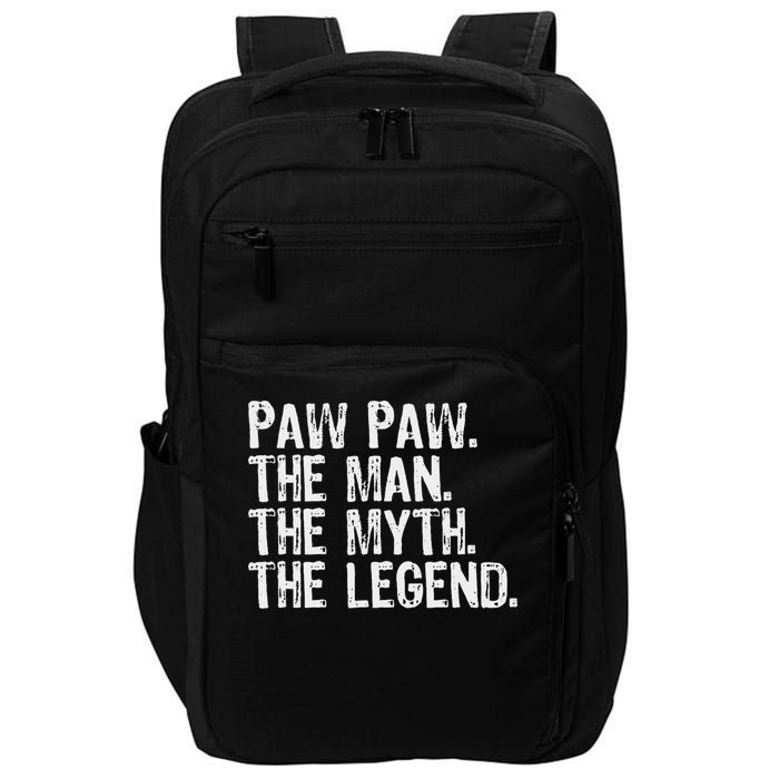 Paw Paw The Man The Myth The Legend Funny Cool Pawpaw Impact Tech Backpack