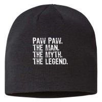 Paw Paw The Man The Myth The Legend Funny Cool Pawpaw Sustainable Beanie